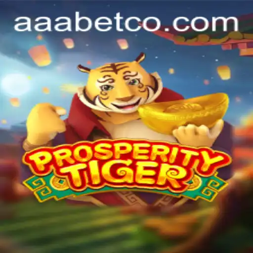 Explore the Exciting World of ProsperityTiger: A Thrilling Game on AAA.bet